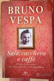 Sale, Zucchero e Caffè - Bruno Vespa Ed.Mondadori