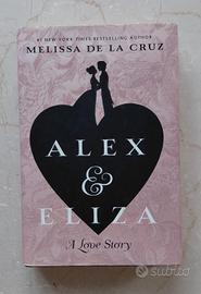 Alex & Eliza: A Love Story / Melissa de la Cruz