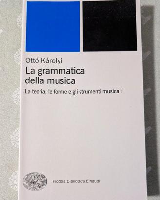 La grammatica della musica Karolyi Einaudi