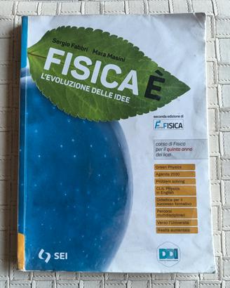 Fisica è, l' evoluzione delle idee volume 5° anno