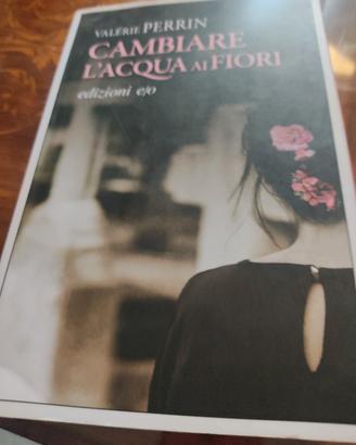 Valerie  Perrin" Cambiare l' acqua ai fiori "