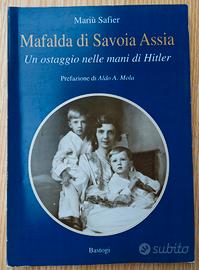Libro Mafalda di Savoia Assia - Mariù Safier