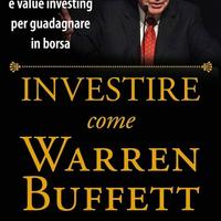 Investire come Warren Buffet. Strategie di acquisi
