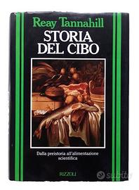 Storia Del Cibo - Reay Tannahill - Rizzoli - 1987