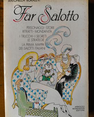 Far Salotto - Antonella Boralevi. Ed. Mondadori