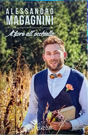Libro Il fiore all'occhiello Alessandro Magagnini