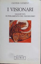 I visionari. Saggio sul superamento del nichilismo