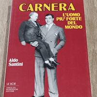 CARNERA L'UOMO PIù FORTE DEL MONDO - Aldo Santini 