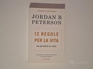 12 Regole per la Vita - Jordan B. Peterson