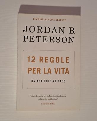 12 Regole per la Vita - Jordan B. Peterson