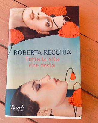 Roberta Recchia - Tutta la vita che resta