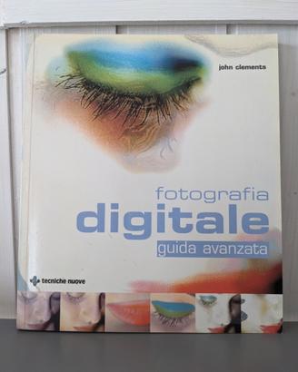 Clements - La fotografia digitale, guida avanzata