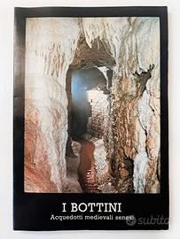 I Bottini - Acquedotti Medievali Senesi 1985 Libro