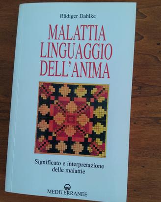 Malattia linguaggio dell' anima - R.Dahlke