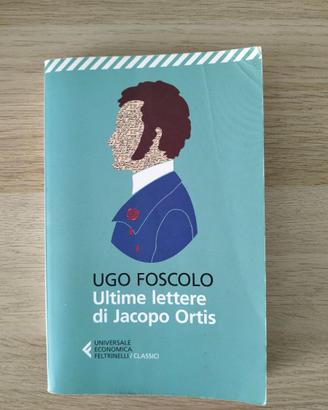Le ultime lettere di Iacopo Ortis - Ugo Foscolo