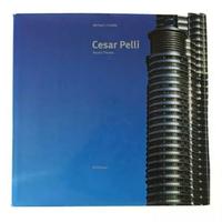 Cesar Pelli: Recent Themes - Michael J. Crosbie