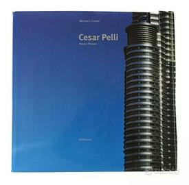 Cesar Pelli: Recent Themes - Michael J. Crosbie