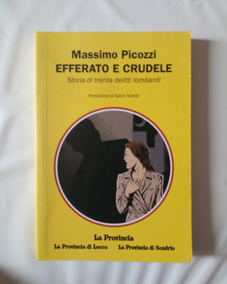 Massimo Picozzi - Efferato e crudele