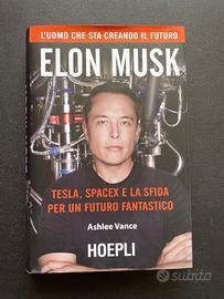 Elon Musk. Tesla, SpaceX e la sfida per un futuro