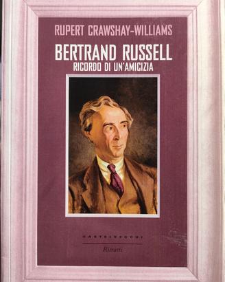 Bertrand Russell. Ricordo di un’amicizia