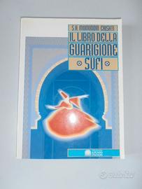 Il libro della guarigione sufi - H.M.Chishti Shayk