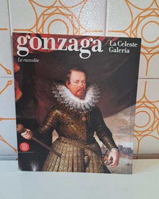 Libro Gonzaga  La Celeste Galeria  Le raccolte.