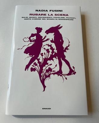 Libro Fusini Rubare la scena Nuovo
