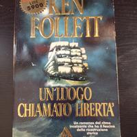 Ken Follett. Un luogo Chiamato libertà. 1996
