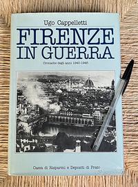 FIRENZE IN GUERRA Cronache degli anni 1940-1945