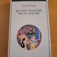 E. Waugh - "Quando viaggiare era un piacere" - Bib