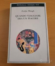 E. Waugh - "Quando viaggiare era un piacere" - Bib