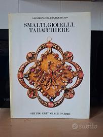 "Smalti, gioielli, tabacchiere" Fabbri edizioni