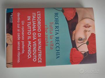 Tutta la vita che resta Roberta Recchia