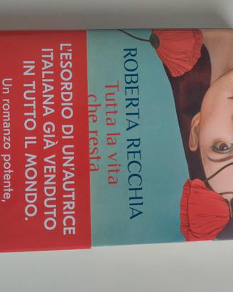 Tutta la vita che resta Roberta Recchia