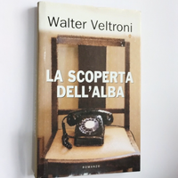 Libro La Scoperta Dell'alba Di Walter Veltroni. Ro
