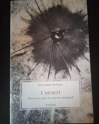 I morti. Discorso sulle tre guerre mondiali/G.Ande