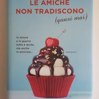Le amiche non tradiscono (quasi mai) - Jane Fallon