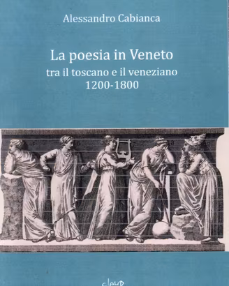 1200-1800 La poesia in Veneto. Antologia.