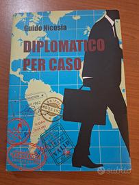 Romanzo Diplomatico per caso - Guido Nicosia nuovo