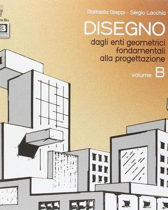 Disegno. Per le Scuole superiori. vol B