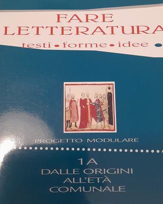 Fare letteratura. Dalle origini all'età comunale