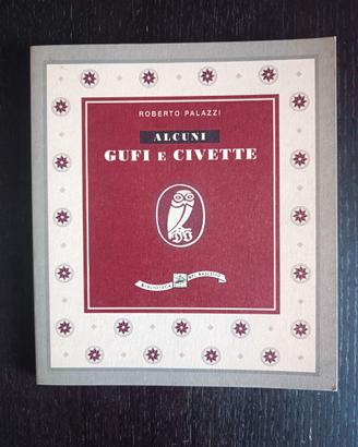 Alcuni Gufi e Civette Libro Roberto Palazzi  1992
