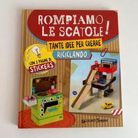 Rompiamo le scatole! Tante idee Riciclando