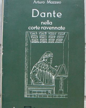 Dante nella corte ravennate - Arturo Mazzeo