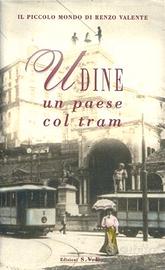 Renzo Valente, UDINE UN PAESE COL TRAM, SVE, 1996