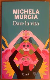 Libro Michela Murgia Dare la vita