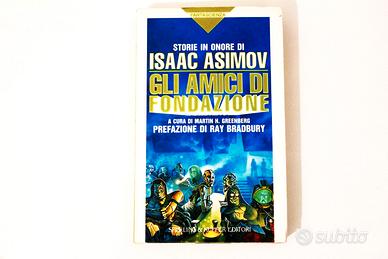 Asimov Gli Amici Di Fondazione Fuori Commercio