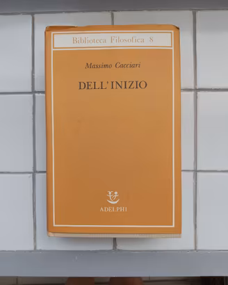 Dell'inizio Massimo Cacciari Adelphi 1990 Dedica