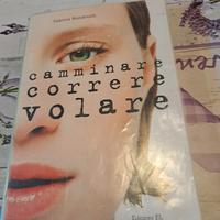 Camminare correre volare di Sabrina Rondinelli 