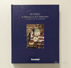 In Volo su Brescia e il Suo Territorio